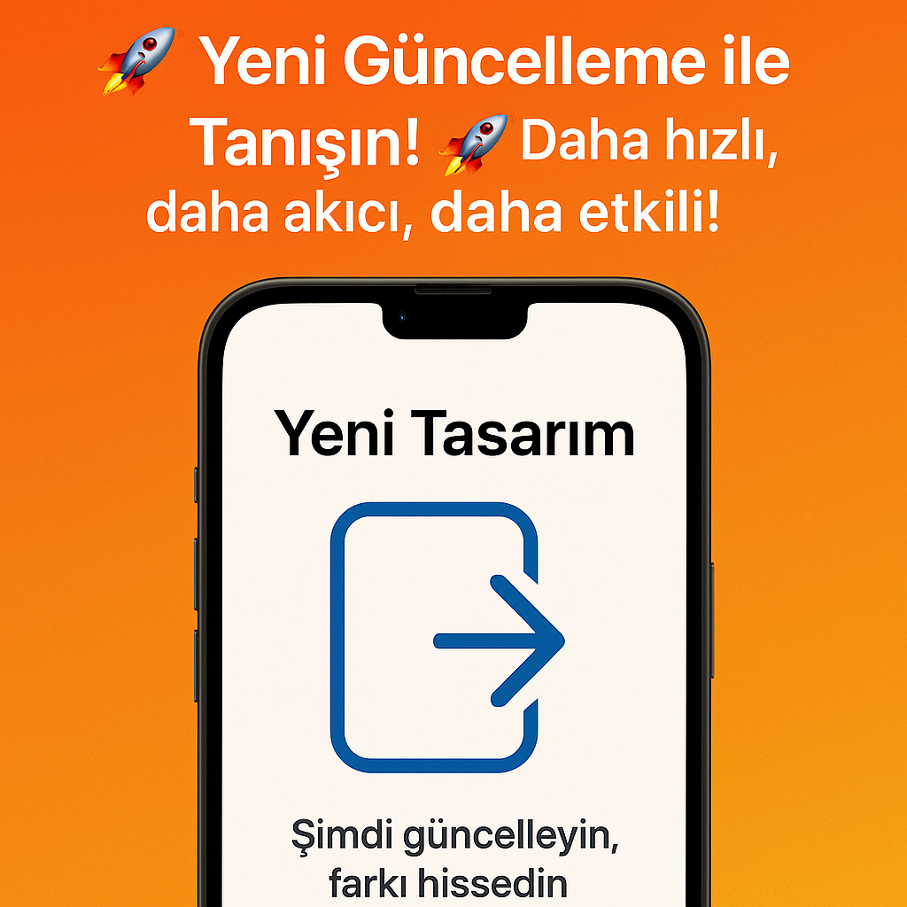 📢 Yeni Güncelleme ile Tanışın!